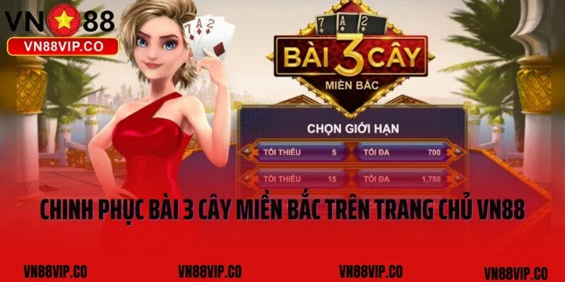 Chinh Phục Bài 3 Cây Miền Bắc Trên Trang Chủ VN88